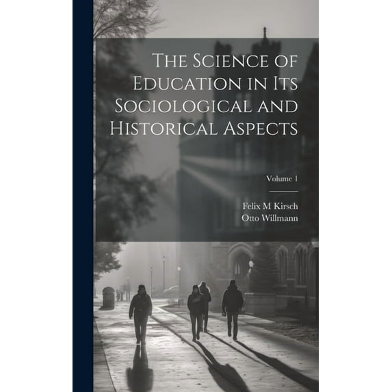 The Science of Education in its Sociological and Historical Aspects; Volume 1 (Hardcover)