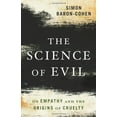 thumbnail image 1 of Pre-Owned The Science of Evil: On Empathy and the Origins of Cruelty (Hardcover) 0465023533 9780465023530, 1 of 1