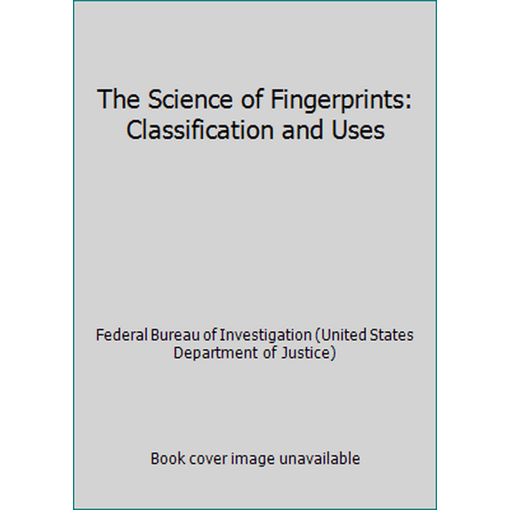 Pre-Owned The Science of Fingerprints: Classification and Uses (Paperback) 0160036542 9780160036545