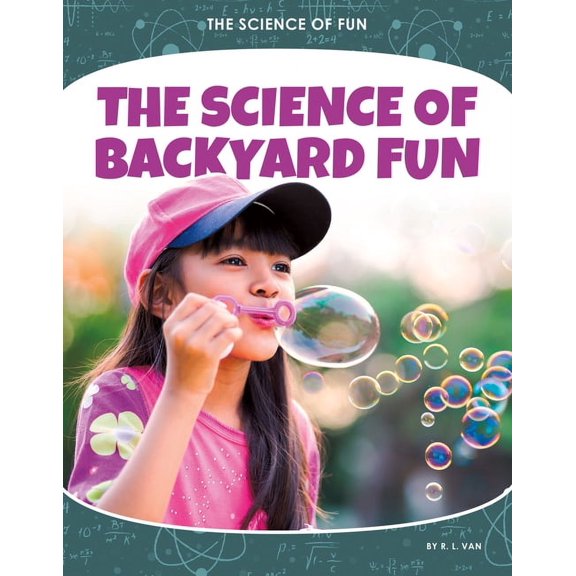 The Science of Fun Science of Backyard Fun, (Hardcover)