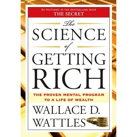 The Science of Getting Rich: The Proven Mental Program to a Life of Wealth, (Paperback)