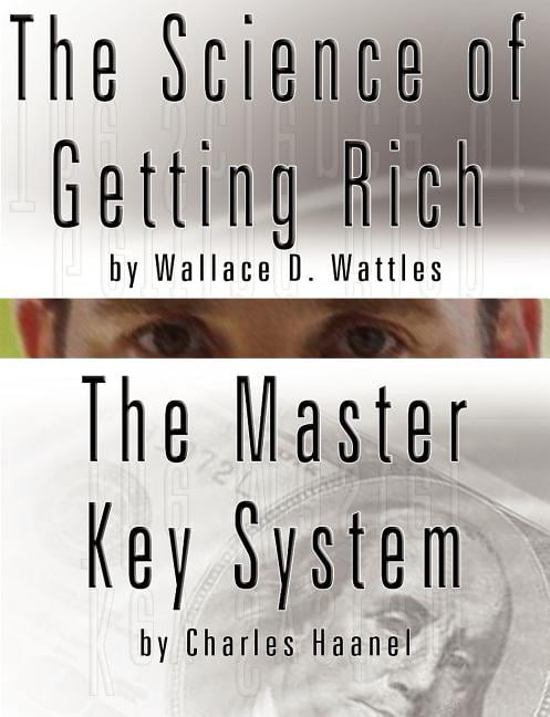 The Science of Getting Rich by Wallace D. Wattles AND The Master Key ...