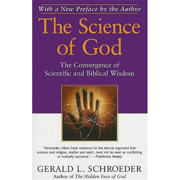 The Science of God : The Convergence of Scientific and Biblical Wisdom (Paperback)