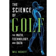 The Science of Golf The Math, Technology, and Data, Paperback