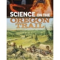 thumbnail image 1 of The Science of History Science on the Oregon Trail, (Paperback), 1 of 1