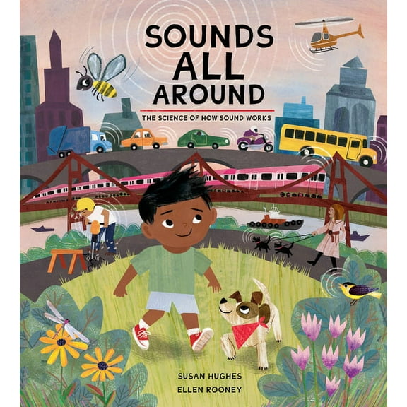 The Science of How Sounds All Around: The Science of How Sound Works, (Hardcover)