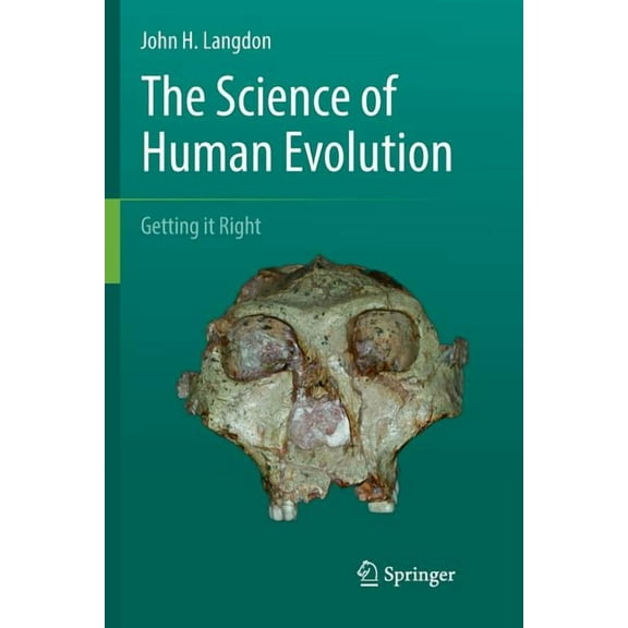 The Science of Human Evolution: Getting It Right, (Paperback)