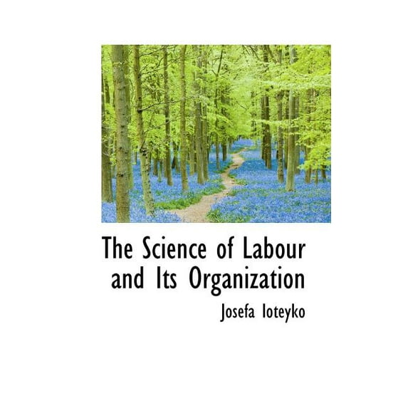 The Science of Labour and Its Organization (Paperback)