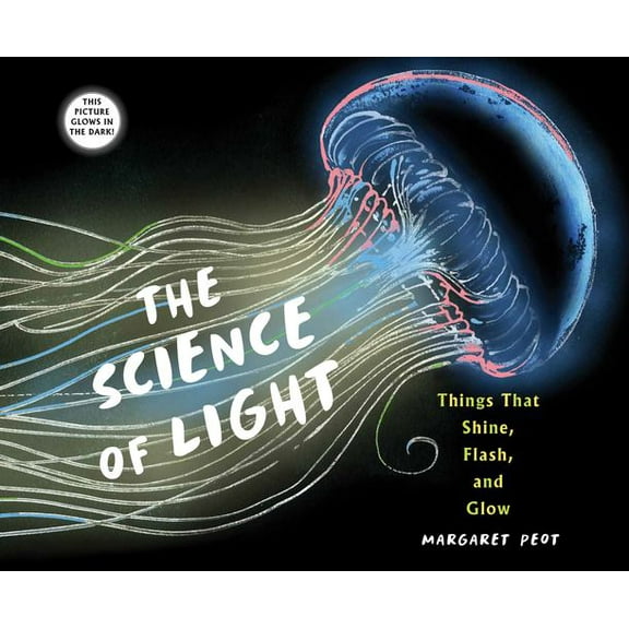 The Science of Light : Things that Shine, Flash, and Glow (Paperback)