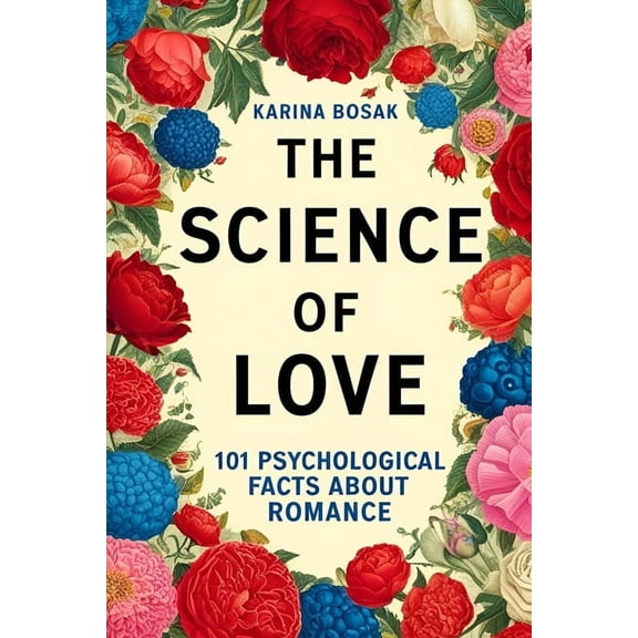 101 Questions for Love and Compatibility The Science of Love: 101 Psychological Facts About Romance: Explore the Psychology Behind Attraction, Relationships, and, Book 6, (Paperback)