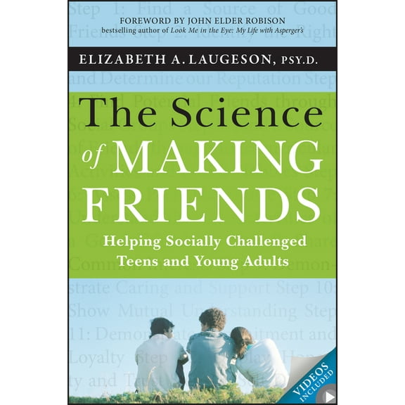 The Science of Making Friends: Helping Socially Challenged Teens and Young Adults, (Paperback)