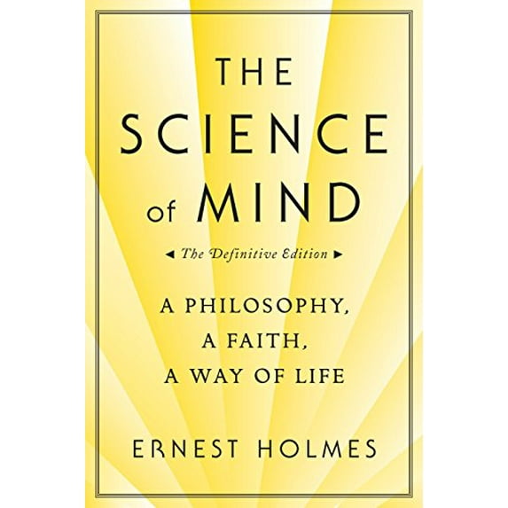 Pre-Owned The Science of Mind: A Philosophy, a Faith, a Way of Life, the Definitive Edition (Paperback) 0874779219 9780874779219