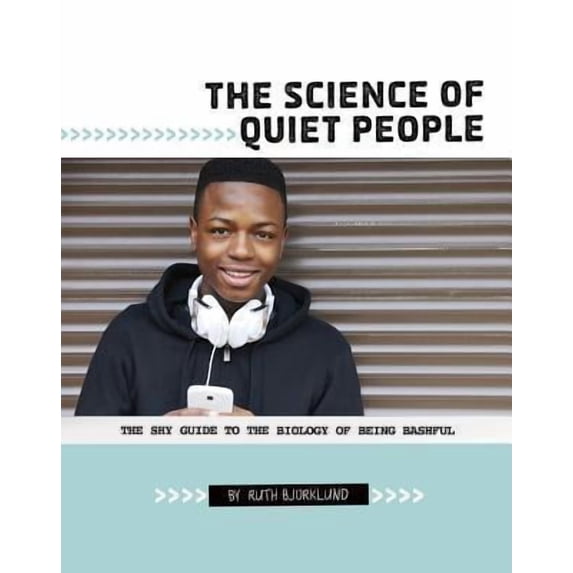 The Science of Quiet People: The Shy Guide to the Biology of Being Bashful Hardcover