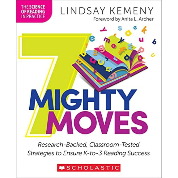 Pre-Owned 7 Mighty Moves: Research-Backed, Classroom-Tested Strategies to Ensure K-To-3 Reading Success (Paperback) 1339012081 9781339012087
