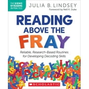 The Science of Reading in Practice Reading Above the Fray Reliable, Research-Based Routines for Developing Decoding Skills, Paperback