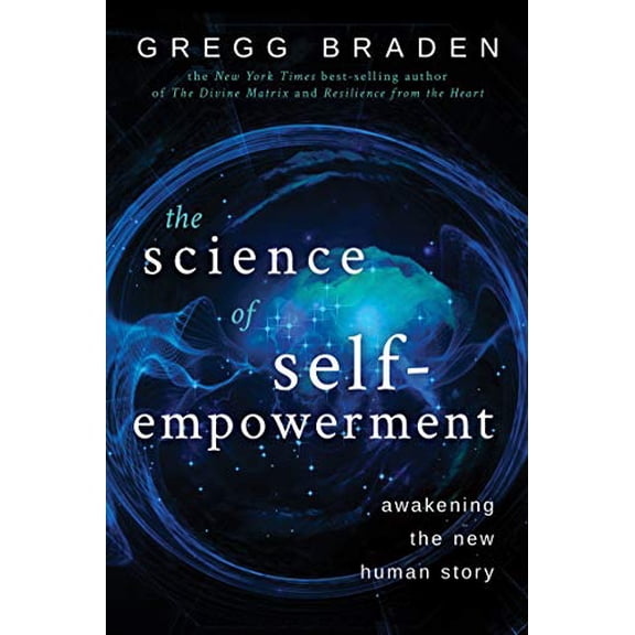 Pre-Owned The Science of Self-Empowerment: Awakening the New Human Story (Paperback) 1401949320 9781401949327