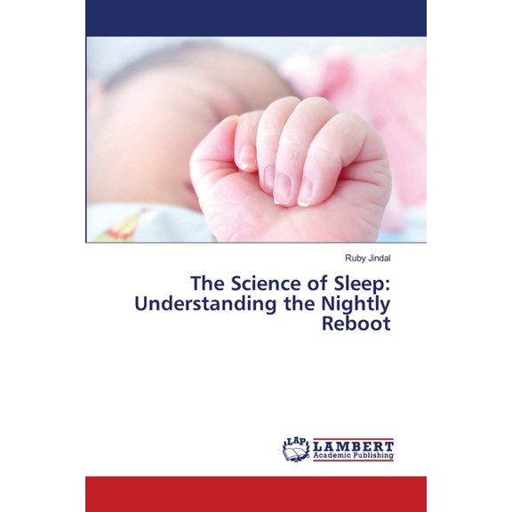 The Science of Sleep: Understanding the Nightly Reboot, (Paperback)