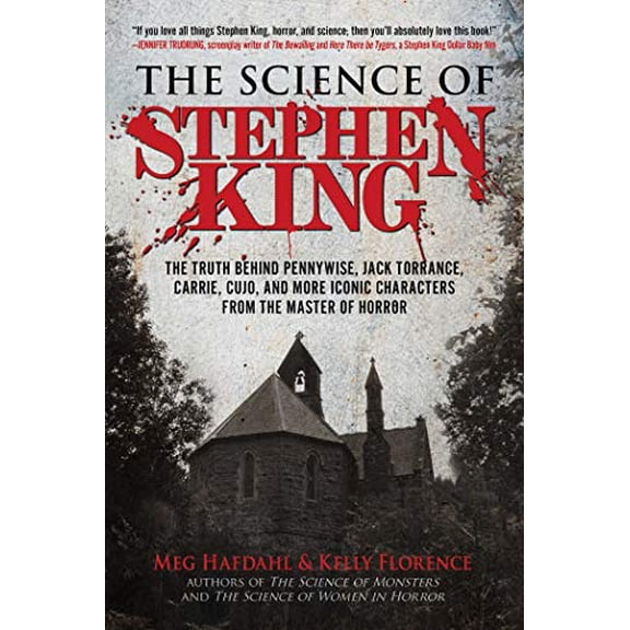 Pre-Owned The Science of Stephen King: The Truth Behind Pennywise, Jack Torrance, Carrie, Cujo, and More Iconic Characters from the Master of Horror (Paperback) 1510757740 9781510757745