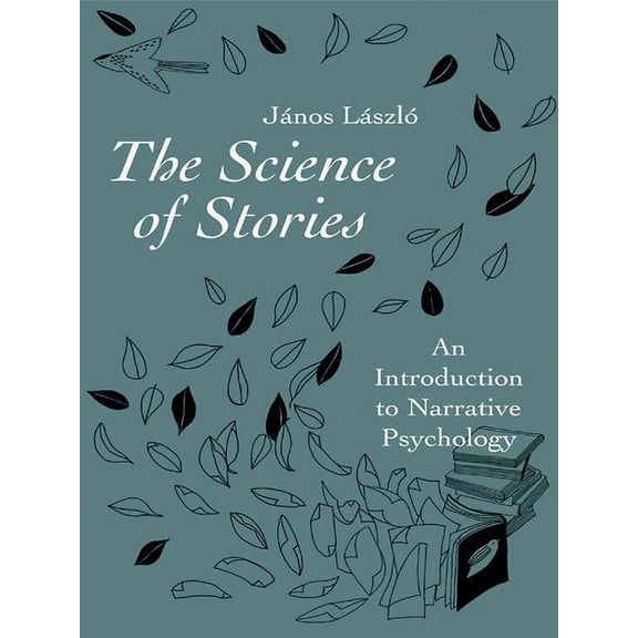 The Science of Stories: An Introduction to Narrative Psychology, (Hardcover)