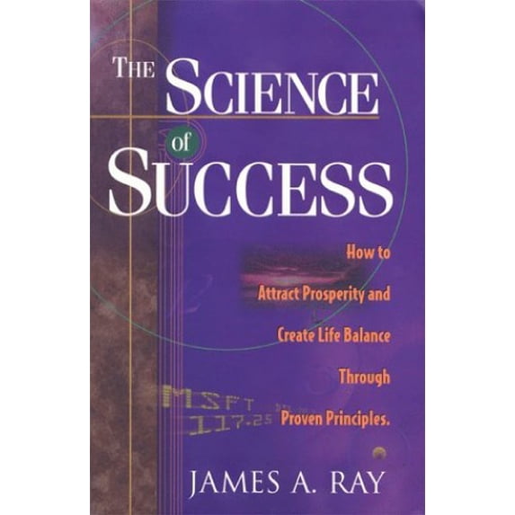 Pre-Owned The Science of Success: How to Attract Prosperity and Create Life Balance Through Proven Principles (Hardcover) 0966740009 9780966740004