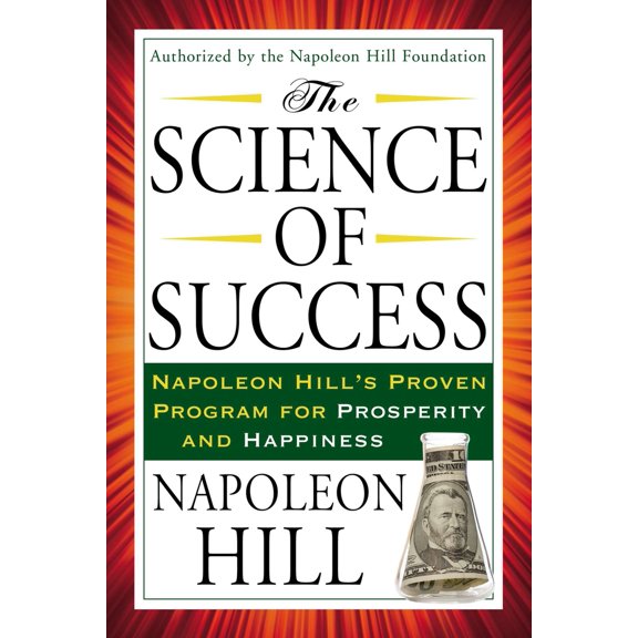 Pre-Owned The Science of Success: Napoleon Hill's Proven Program for Prosperity and Happiness (Paperback) 0399170952 9780399170959