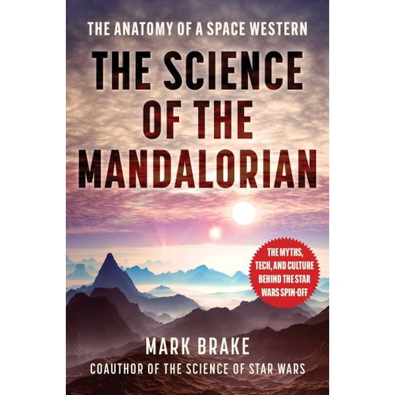 Pre-Owned The Science of: The Science of The Mandalorian : The Anatomy of a Space Western (Paperback)