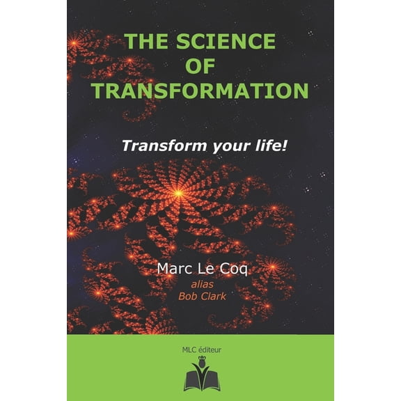 The Science of Transformation: Transform your life!, (Paperback)