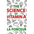 thumbnail image 1 of The Science of Vitamin A: Everything You Need to Know About Vitamin A, (Hardcover), 1 of 1
