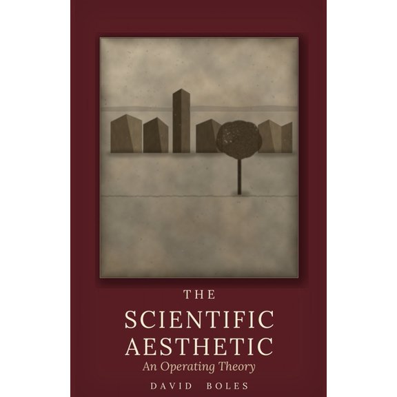 The Scientific Aesthetic: An Operating Theory, (Paperback)