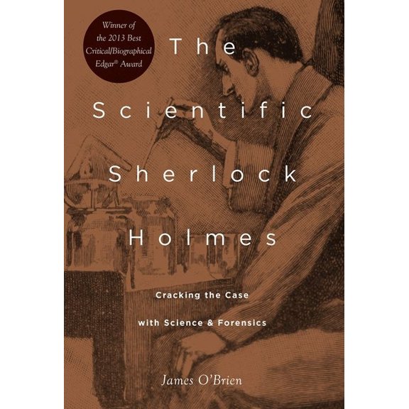 The Scientific Sherlock Holmes: Cracking the Case with Science and Forensics, (Paperback)