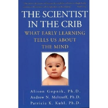 The Scientist in the Crib: What Early Learning Tells Us about the Mind, (Paperback)