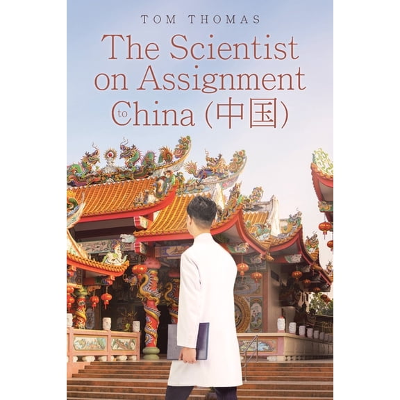 The Scientist on Assignment to China (), (Paperback)