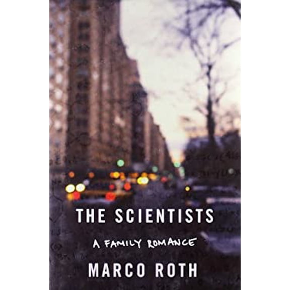 Pre-Owned The Scientists: A Family Romance (Hardcover) 0374210284 9780374210281
