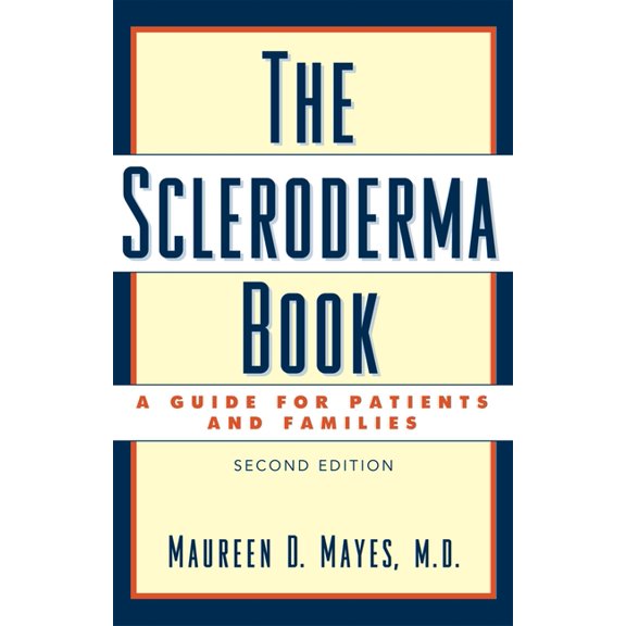 The Scleroderma Book: A Guide for Patients and Families, (Hardcover)