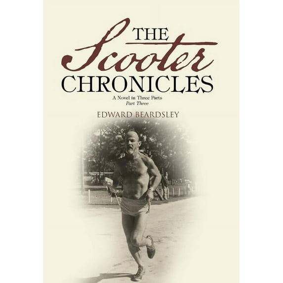 The Scooter Chronicles : A Novel in Three Parts - Part Three (Hardcover)