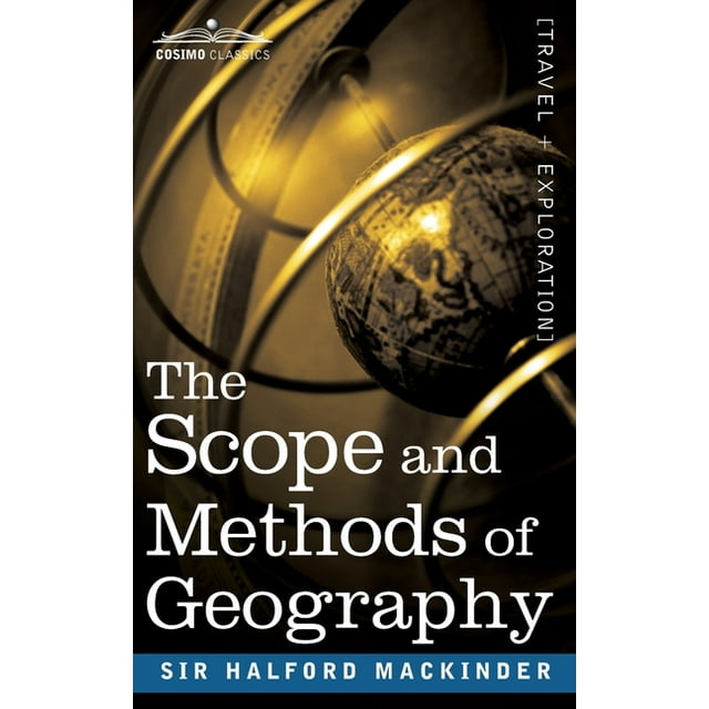 The Scope and Methods of Geography (Paperback)