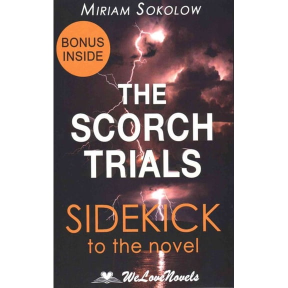 The Scorch Trials (The Maze Runner, Book 2) : A Sidekick to the James Dashner Boo