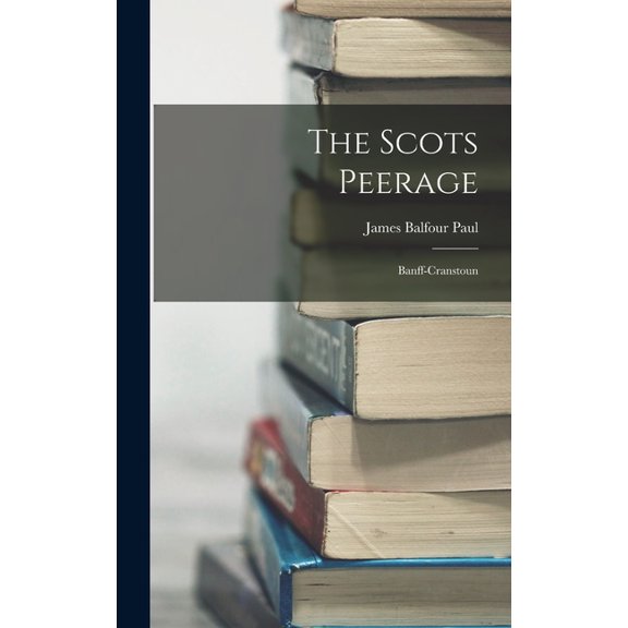 The Scots Peerage, (Hardcover)