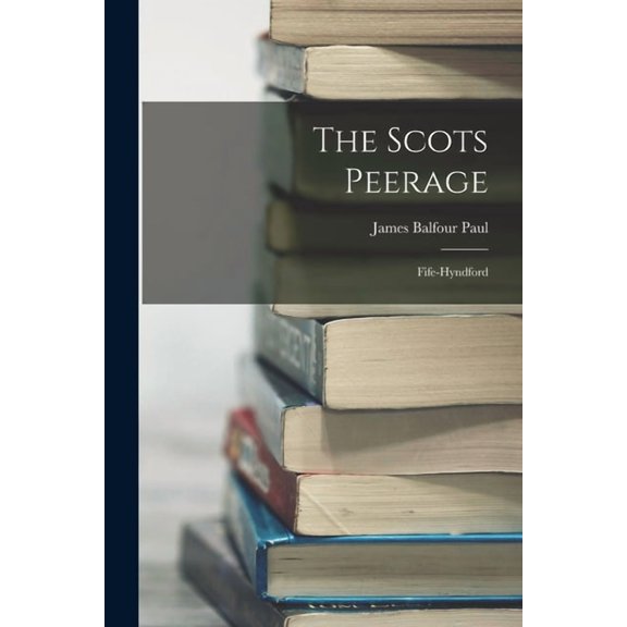 The Scots Peerage : Fife-Hyndford (Paperback)