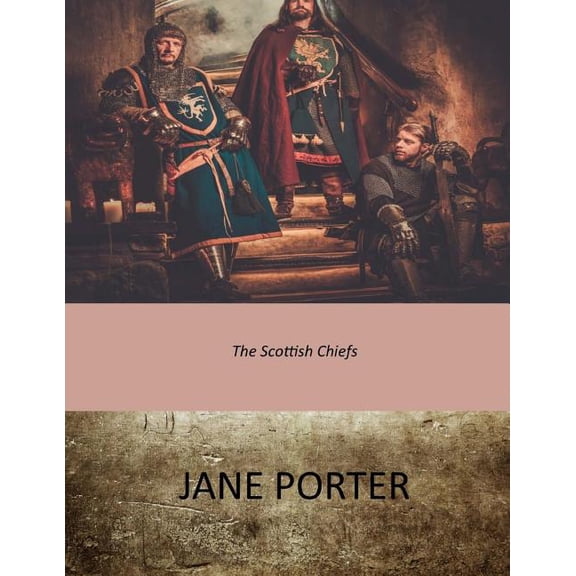 The Scottish Chiefs (Paperback) by Jane Porter