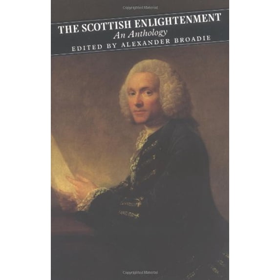 Pre-Owned The Scottish Enlightenment: An Anthology (Paperback) 0862417384 9780862417383