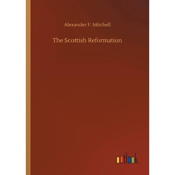 The Scottish Reformation - 9783752411034