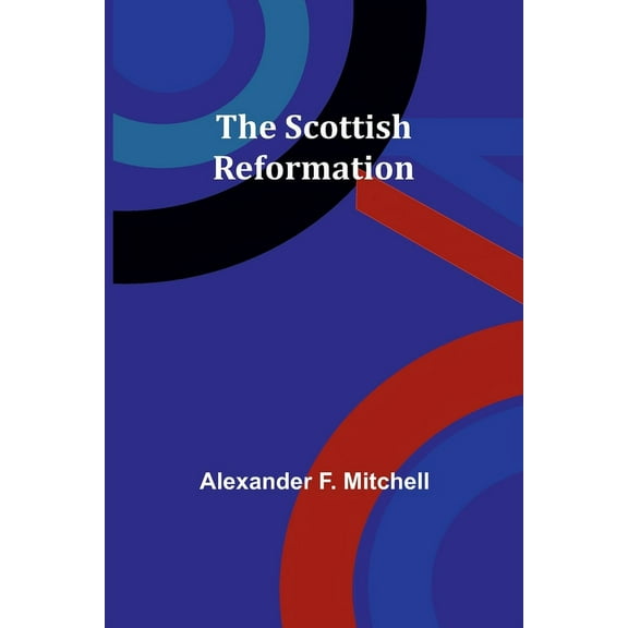 The Scottish Reformation, (Paperback)