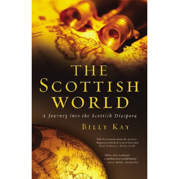 Pre-Owned The Scottish World: A Journey Into the Scottish Diaspora (Paperback) 1845963172 9781845963170
