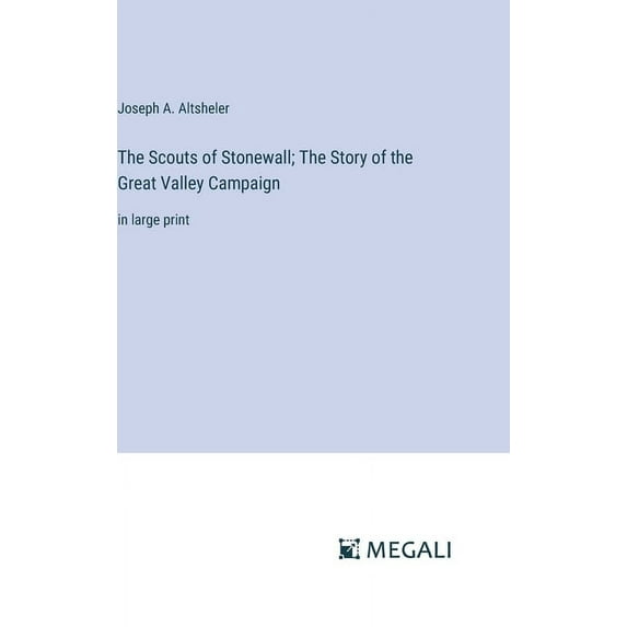 The Scouts of Stonewall; The Story of the Great Valley Campaign: in large print, (Hardcover)