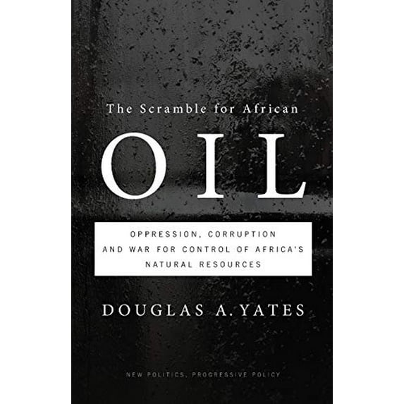 Pre-Owned The Scramble for African Oil: Oppression, Corruption and War for Control of Africa's Natural Resources (Paperback) 0745330452 9780745330457
