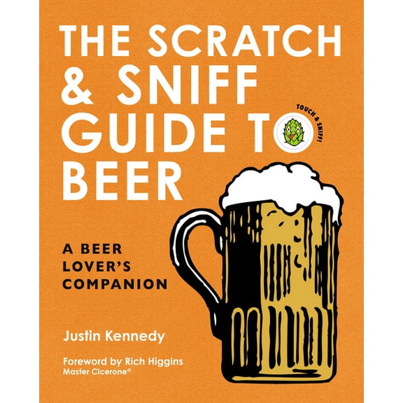 The Scratch &amp; Sniff Guide to Beer: A Beer Lover's Companion, (Hardcover)