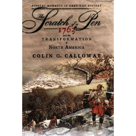 Pre-Owned The Scratch of a Pen: 1763 and the Transformation of North America (Hardcover) 0195300718 9780195300710