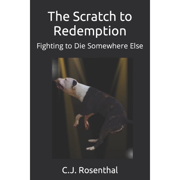 The Scratch to Redemption: The Scratch to Redemption : Fighting to Die Somewhere Else (Series #1) (Paperback)