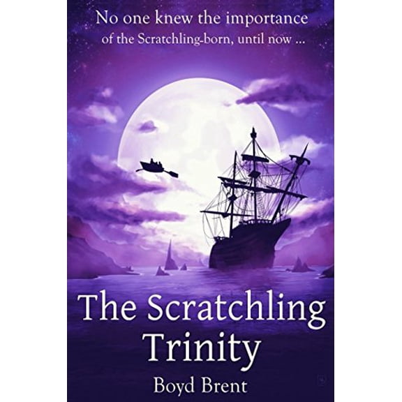 Pre-Owned The Scratchling Trinity: a magical adventure for children ages 9-15 (Paperback) 152035195X 9781520351957